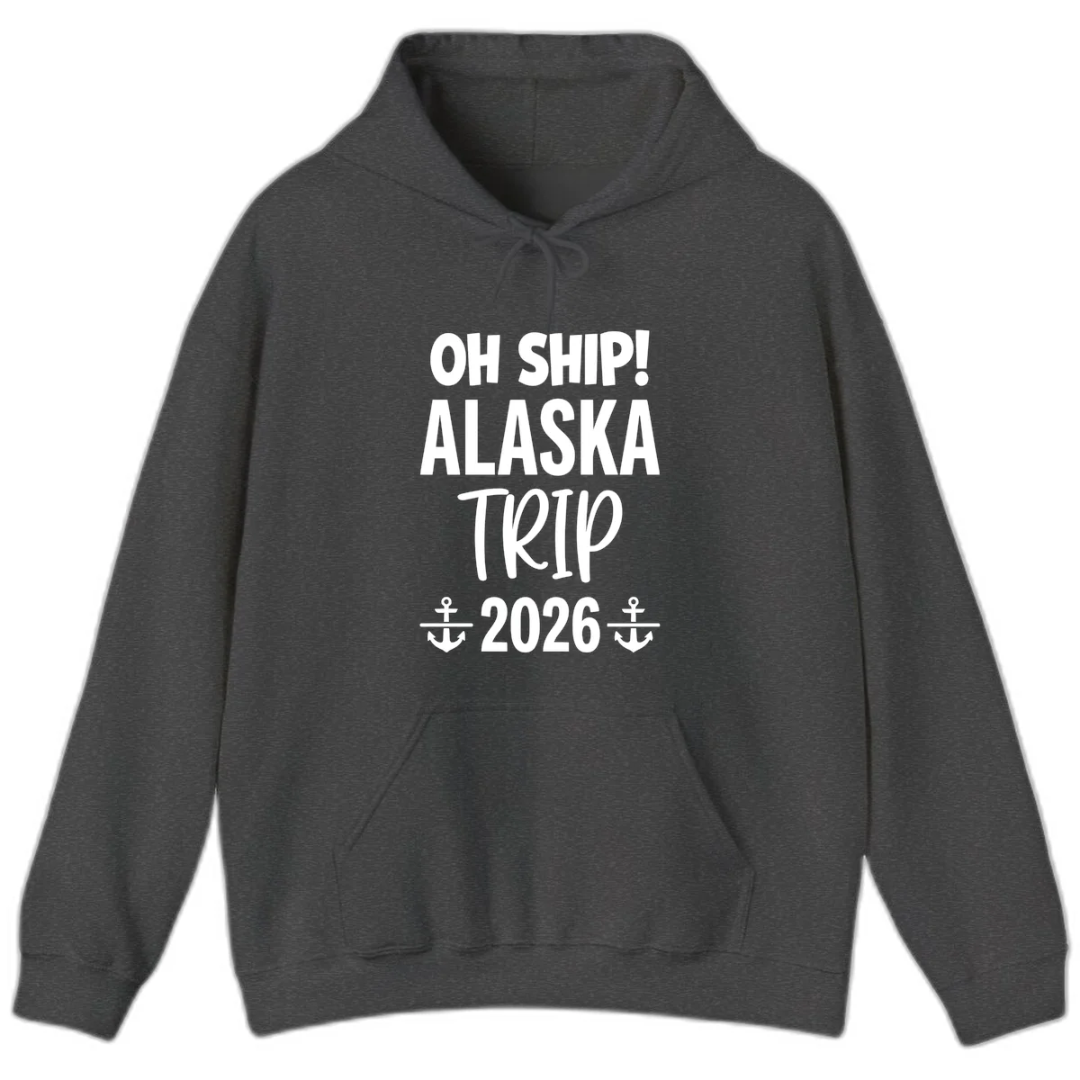 Oh Ship Alaska Trip 2026 Hoodie in Dark Heather