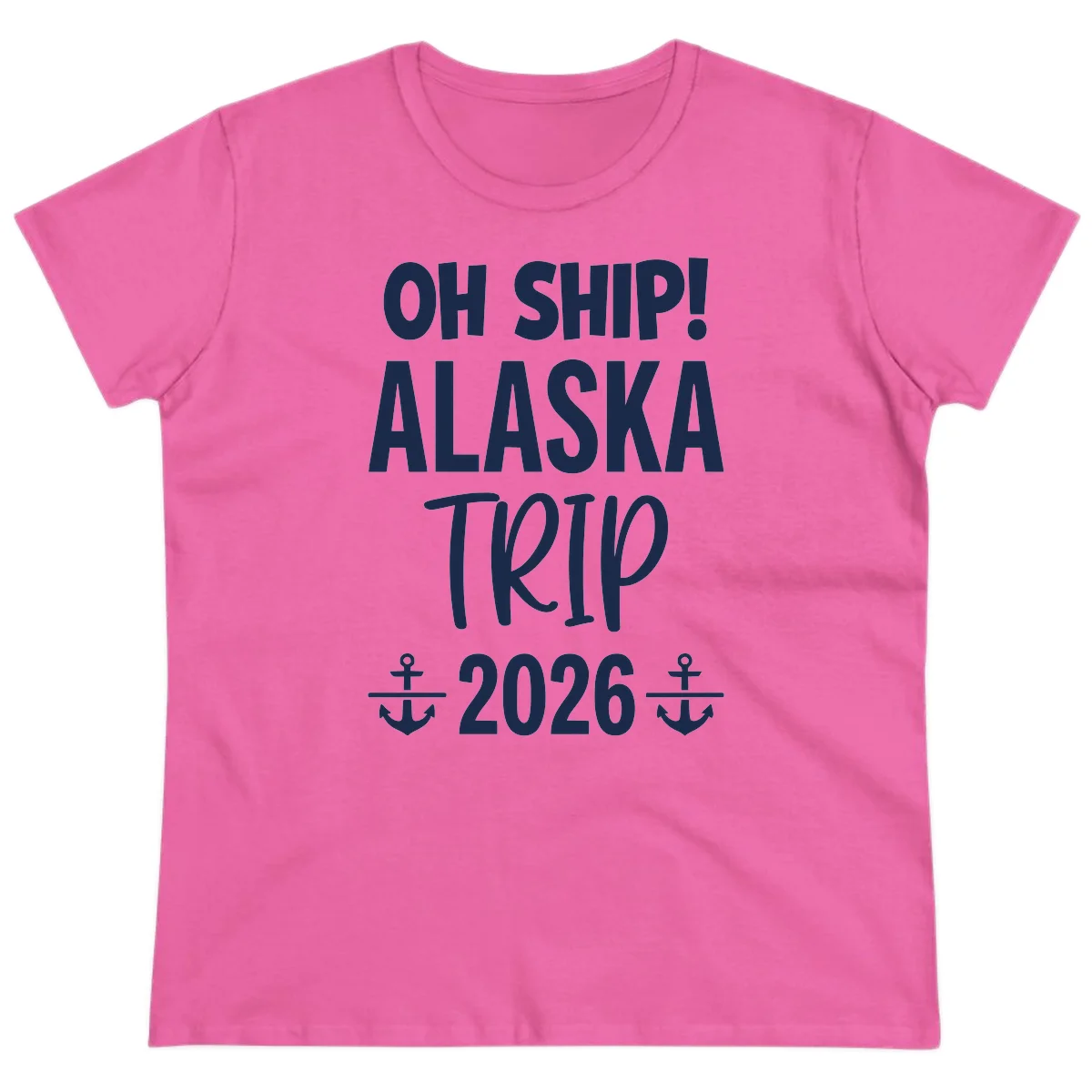 Oh Ship Alaska Trip 2026 Ladies Tee in Azalea