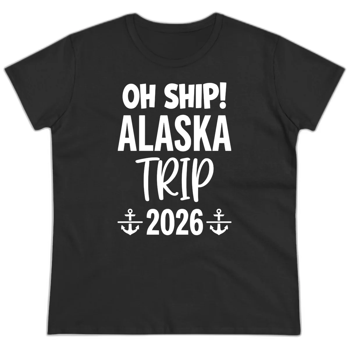Oh Ship Alaska Trip 2026 Ladies Tee in Black