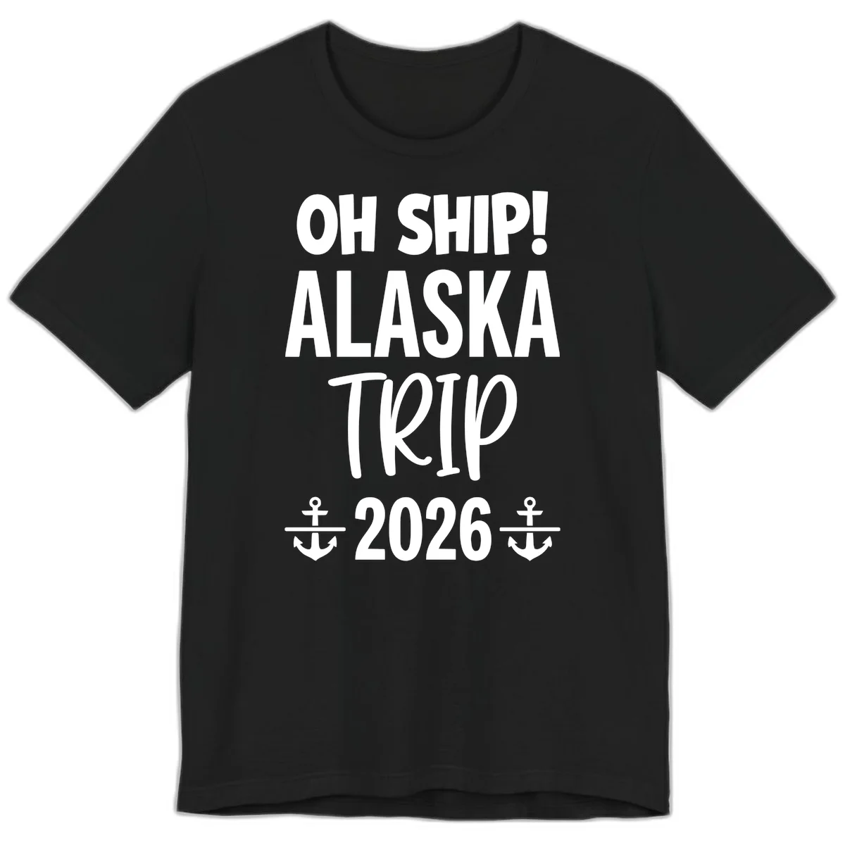 Oh Ship Alaska Trip 2026 Premium Tee in Black