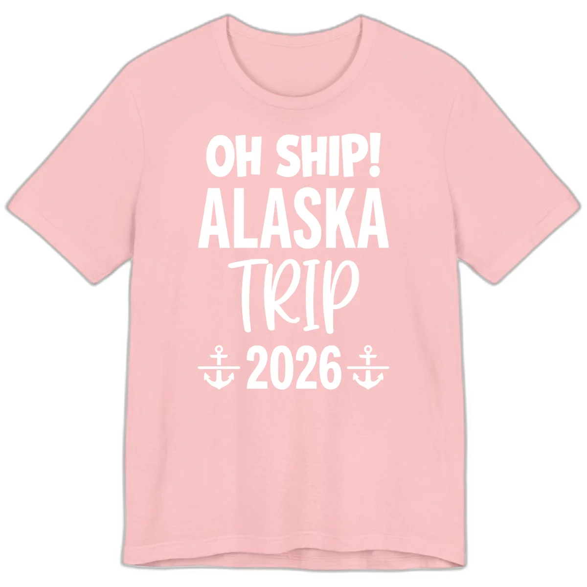 Oh Ship Alaska Trip 2026 Premium Tee in Pink