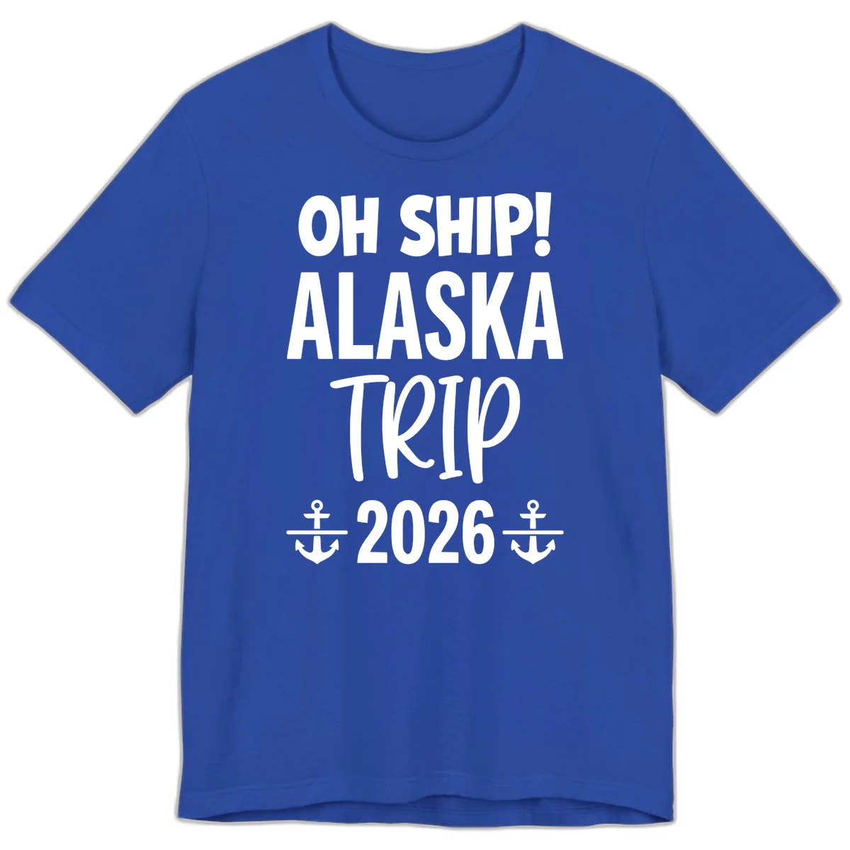 Oh Ship Alaska Trip 2026 Premium Tee in True Royal
