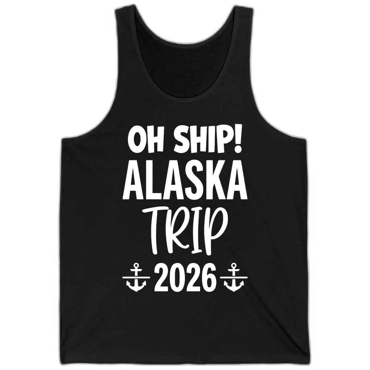 Oh Ship Alaska Trip 2026 Tank in Black