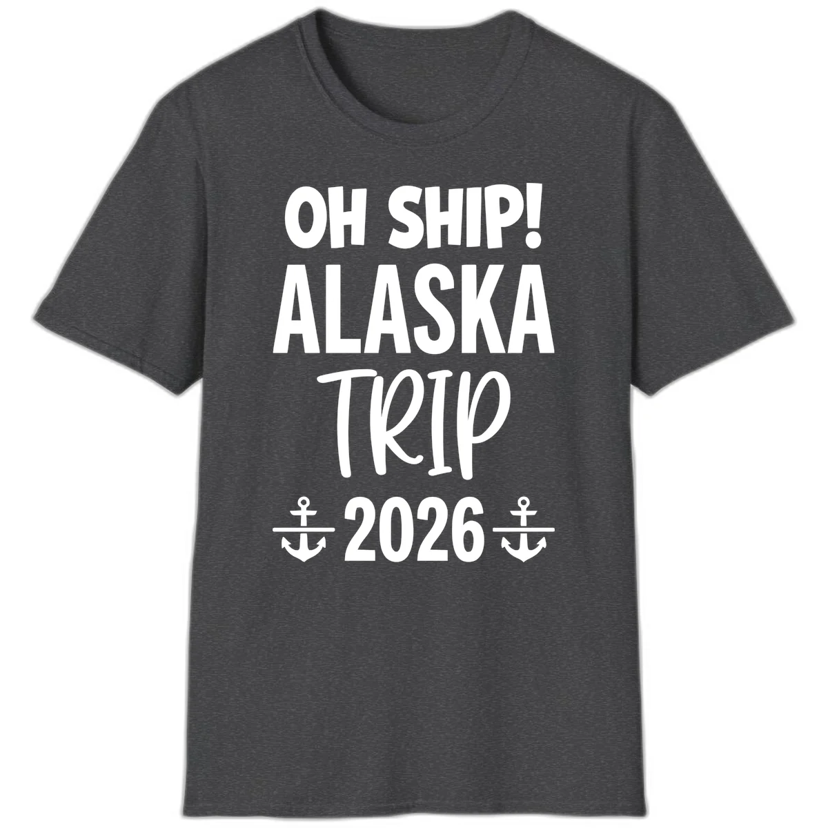 Oh Ship Alaska Trip 2026 T-Shirt in Dark Heather