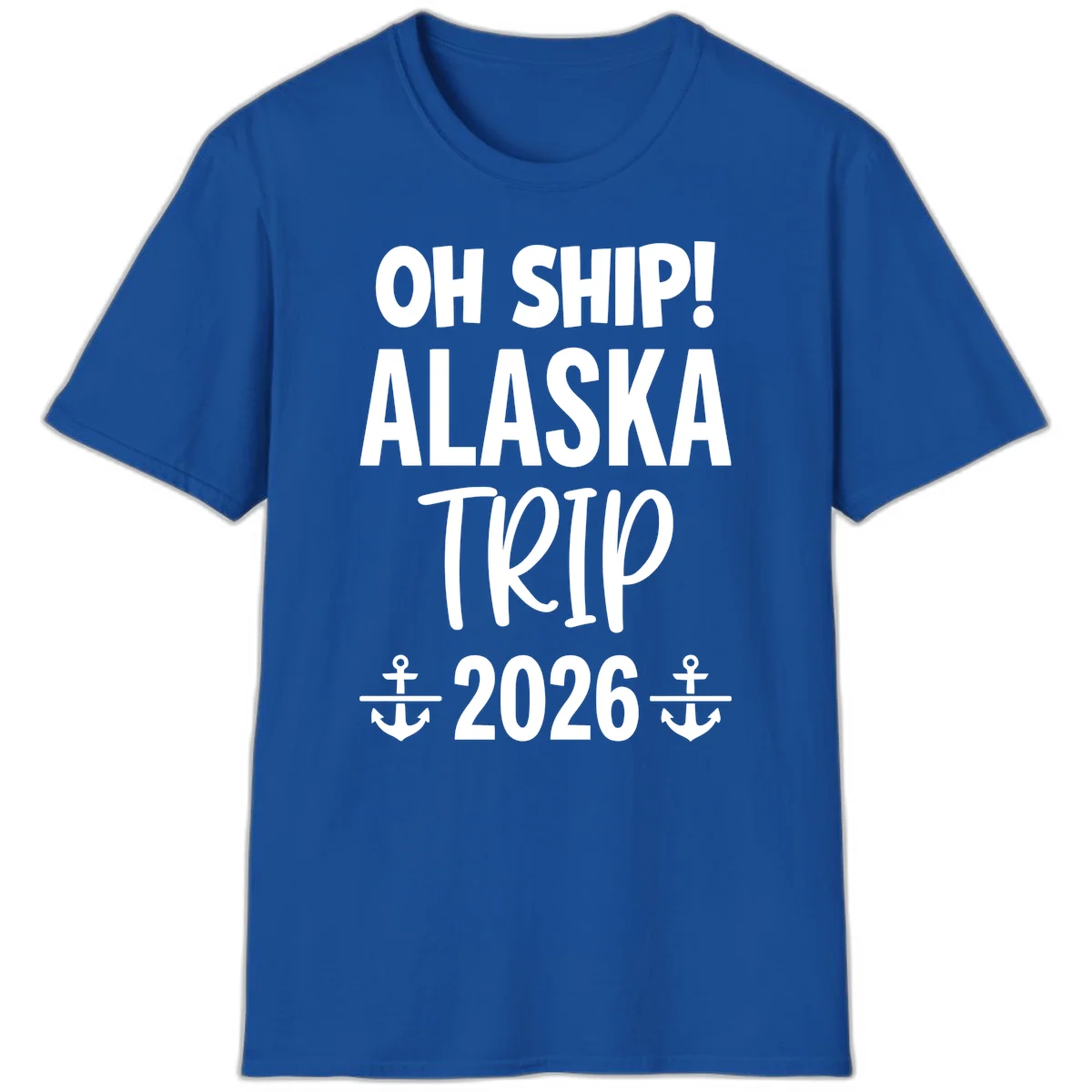 Oh Ship Alaska Trip 2026 T-Shirt in Royal