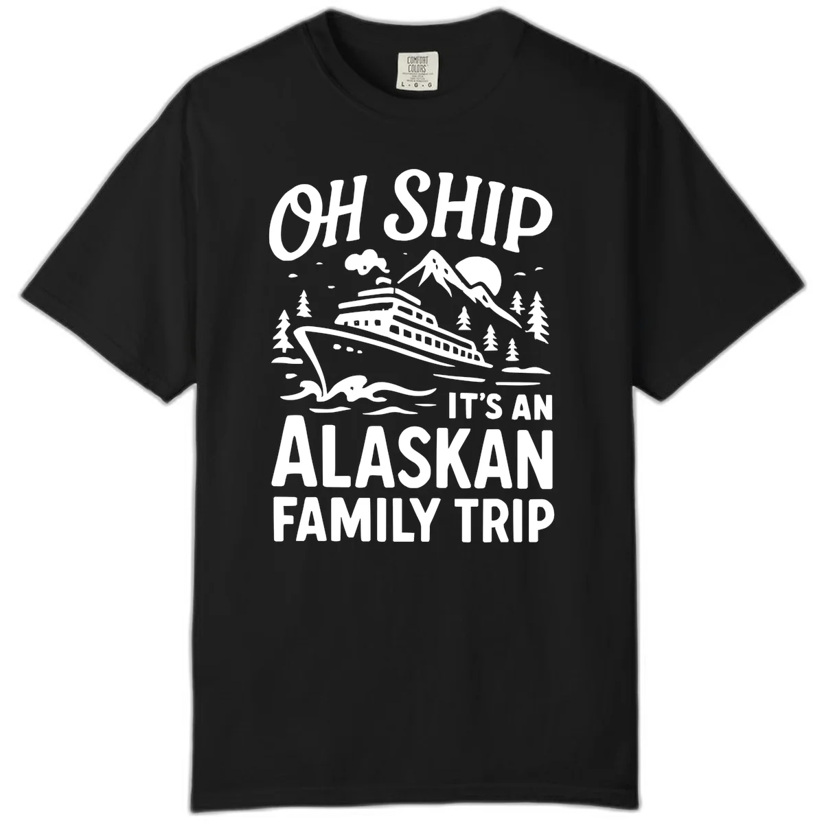 Oh Ship Alaskan Cruise 2026 Comfort Color in Black