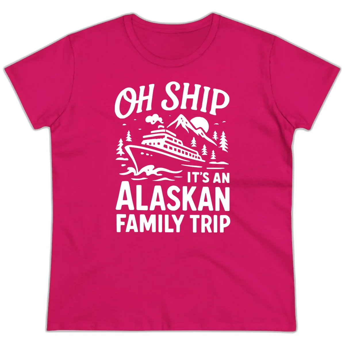 Oh Ship Alaskan Cruise 2026 Ladies Tee in Heliconia