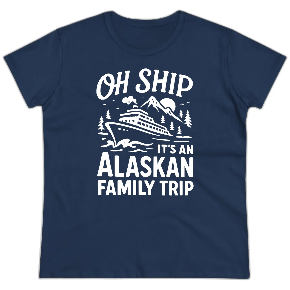 Oh Ship Alaskan Cruise 2026 Ladies Tee in Navy