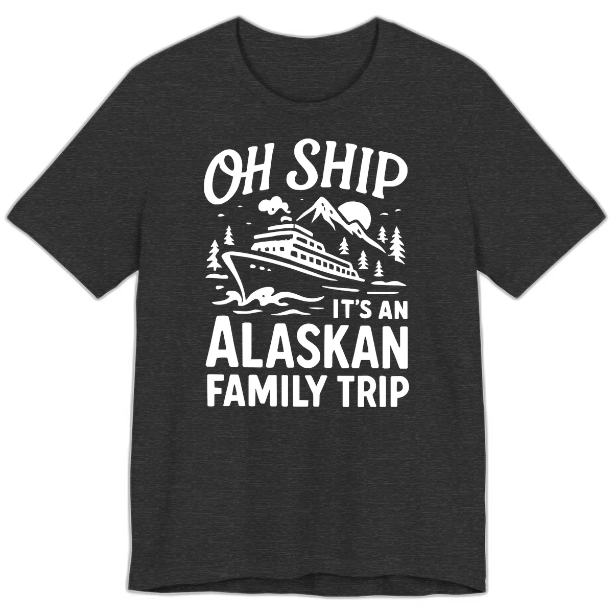 Oh Ship Alaskan Cruise 2026 Premium Tee in Dark Grey Heather