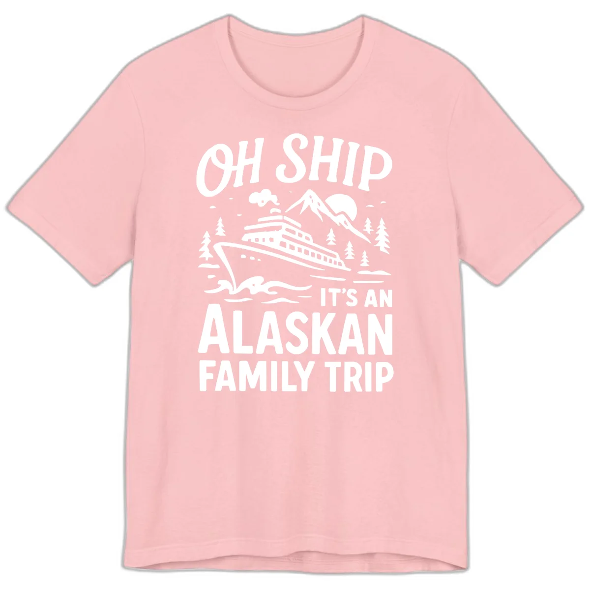 Oh Ship Alaskan Cruise 2026 Premium Tee in Pink