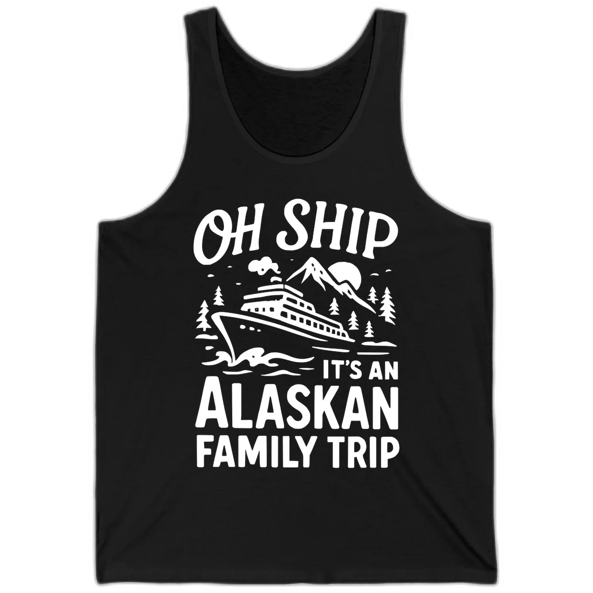 Oh Ship It's An Alaskan Family Trip Tank in Black