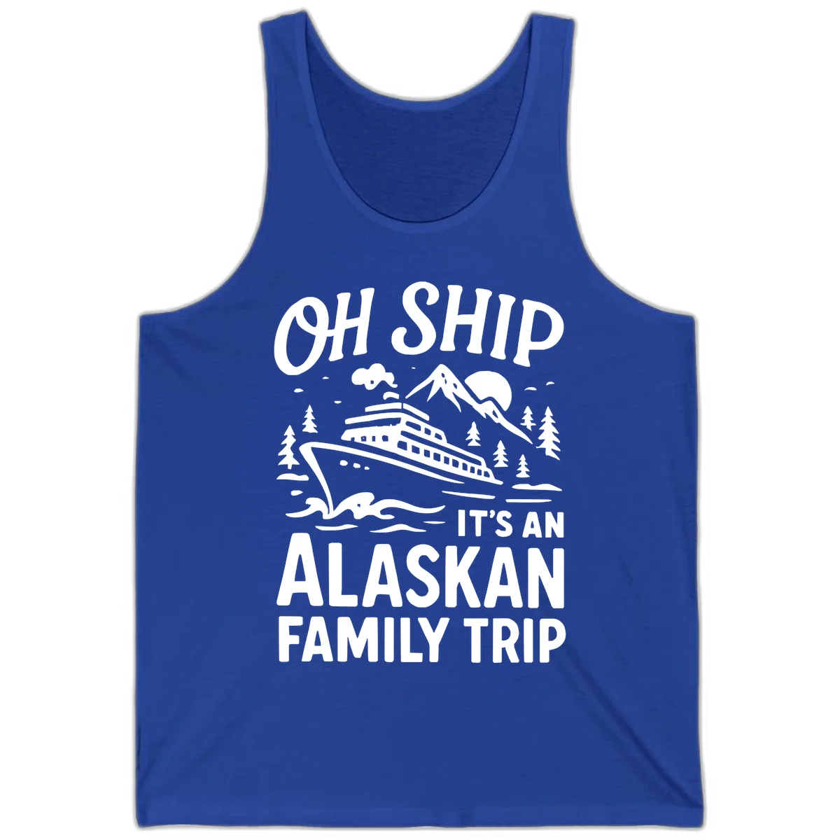 Oh Ship Alaskan Cruise 2026 Tank in True Royal
