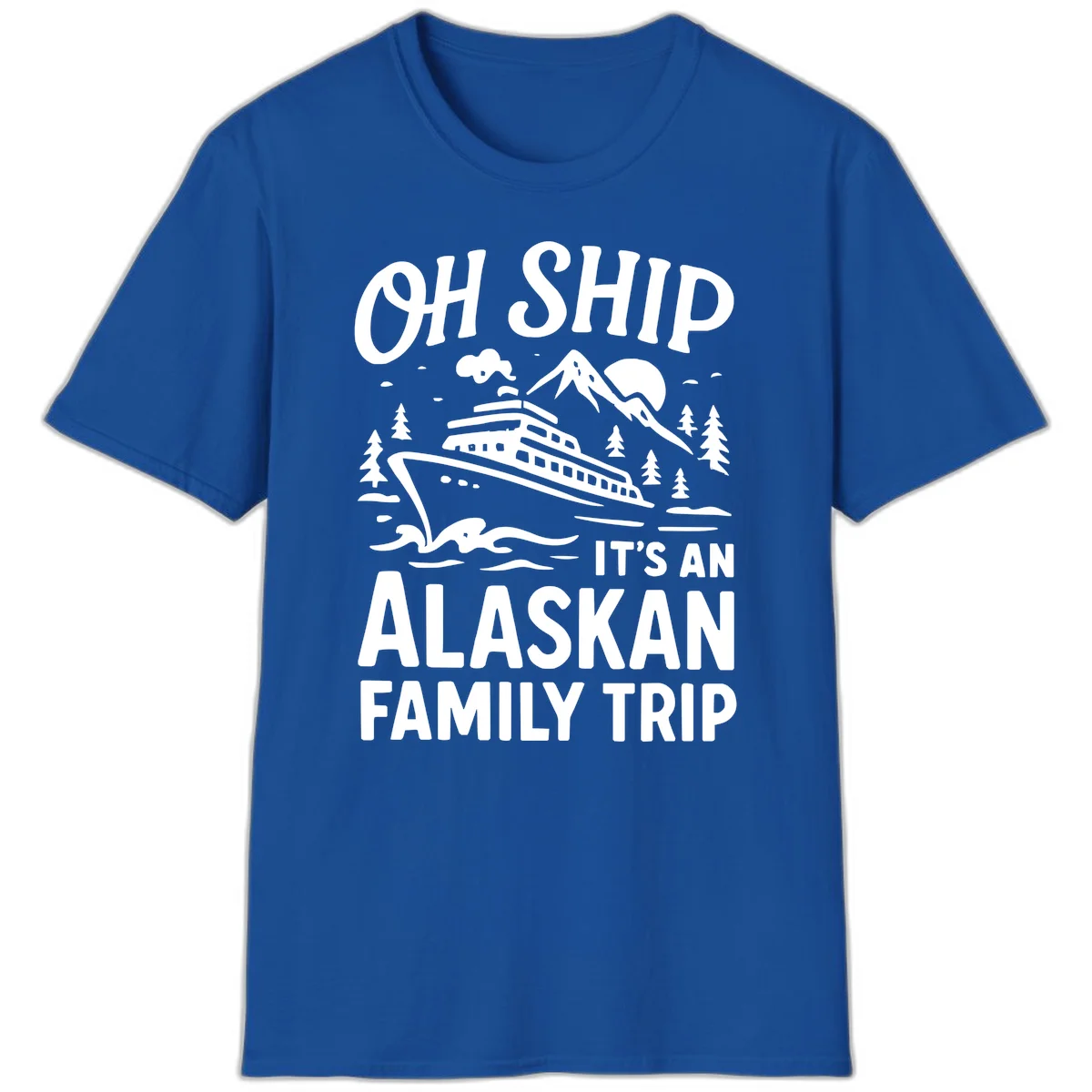Oh Ship Alaskan Cruise 2026 T-Shirt in Royal