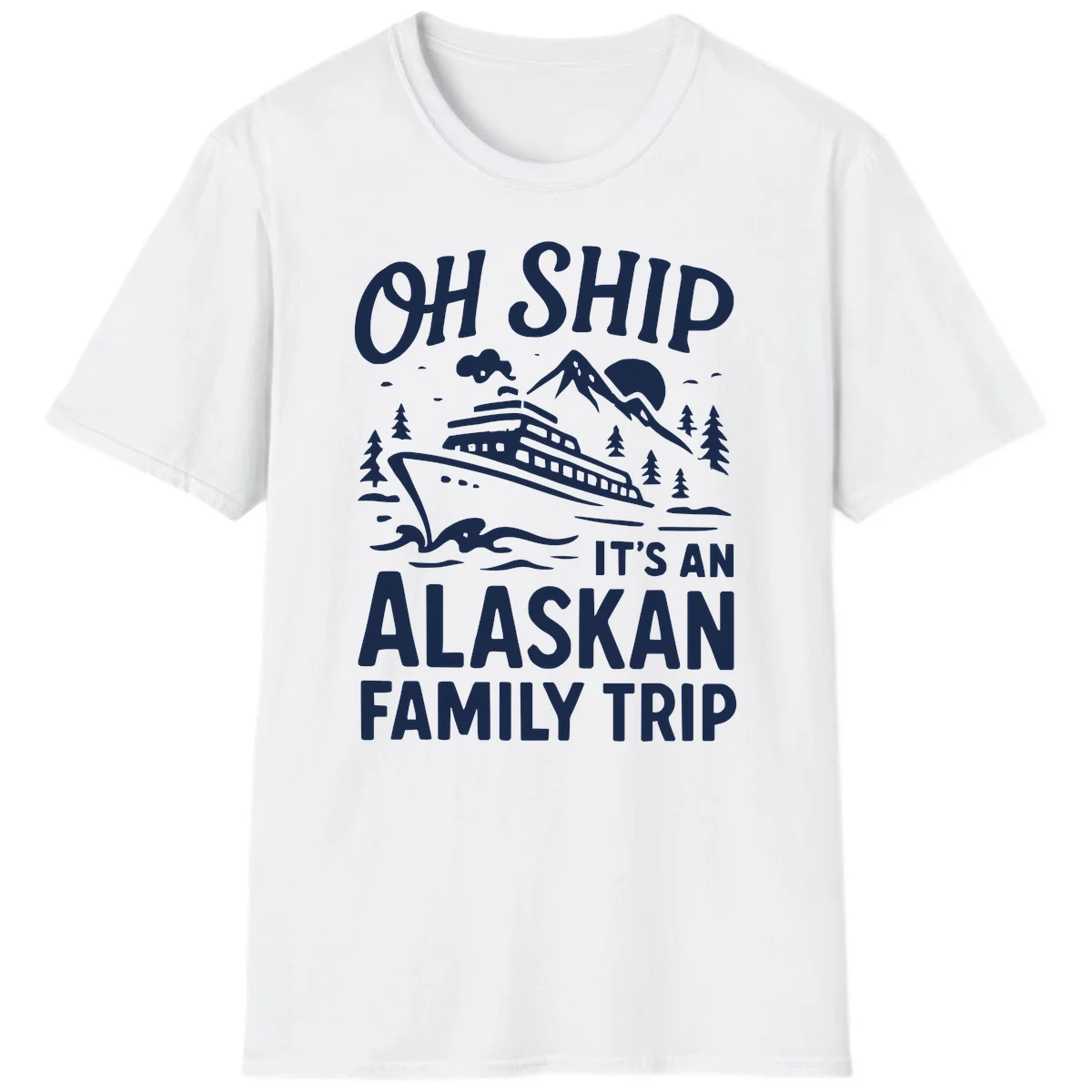 Oh Ship Alaskan Cruise 2026 T-Shirt in White