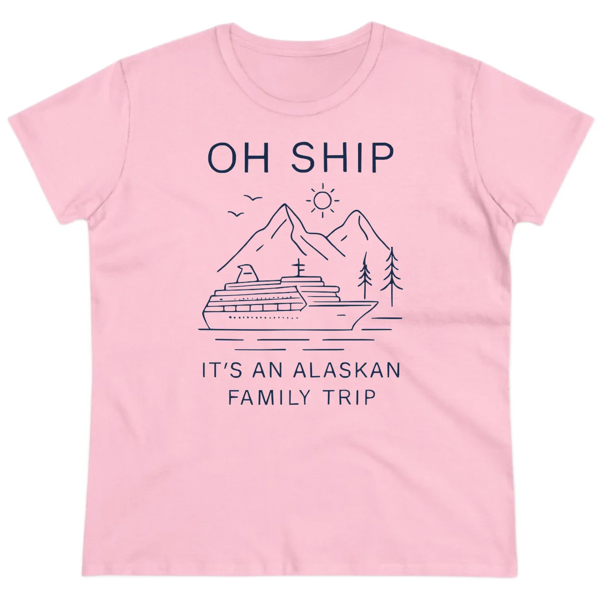Oh Ship It's An Alaskan Family Trip Ladies Tee in Light Pink