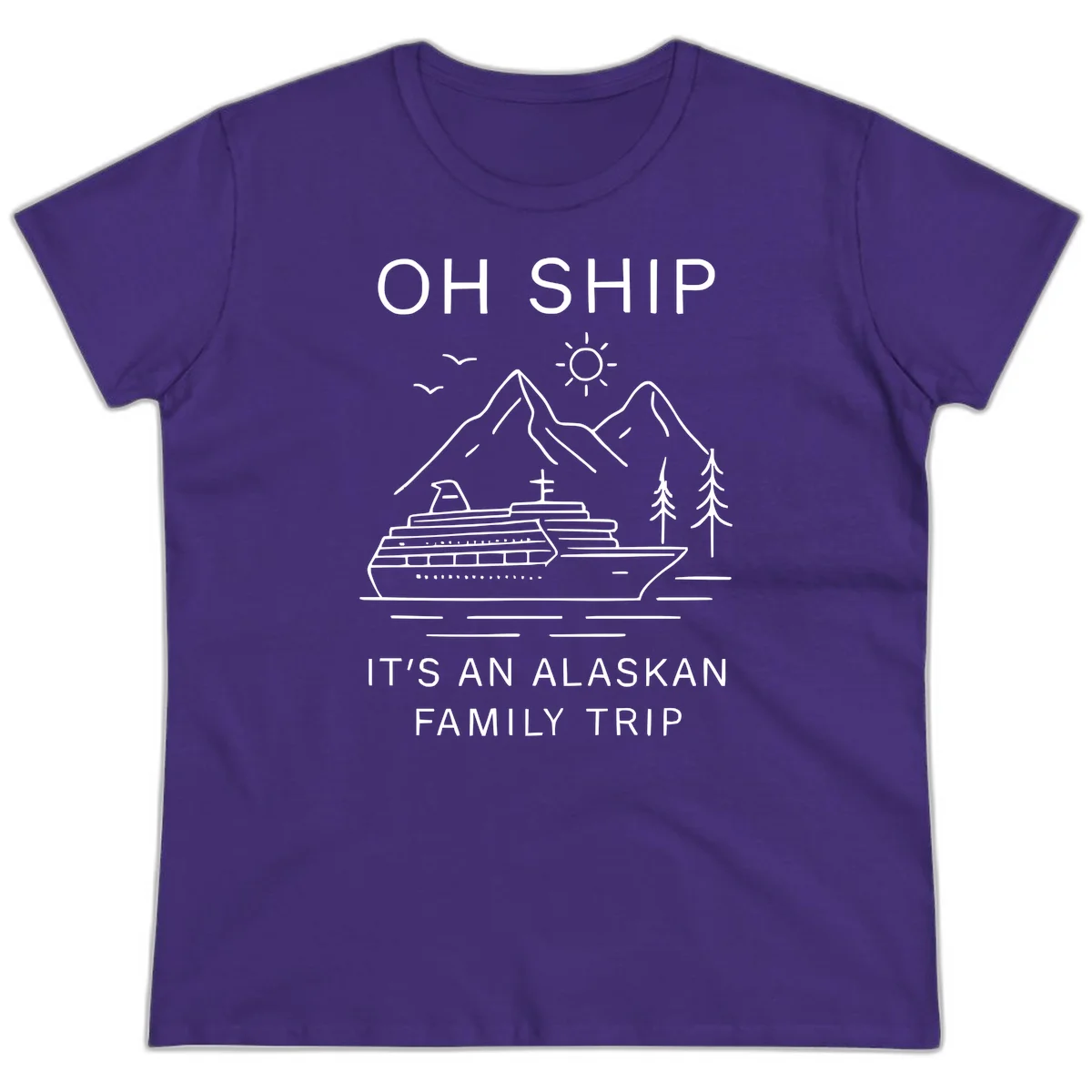 Oh Ship It's An Alaskan Family Trip Ladies Tee in Purple