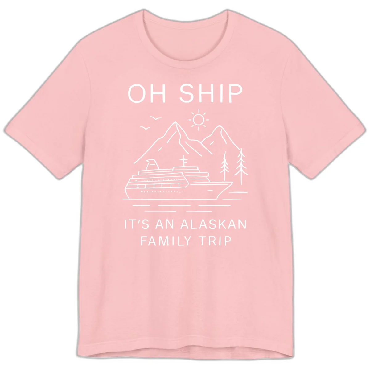 Oh Ship It's An Alaskan Family Trip Premium Tee in Pink