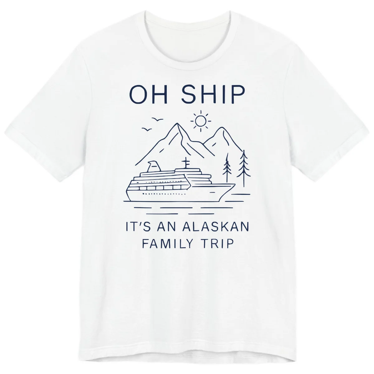 Oh Ship It's An Alaskan Family Trip Premium Tee in White
