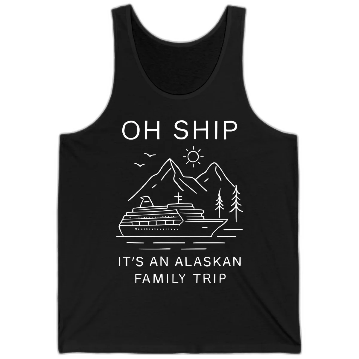 Oh Ship It's An Alaskan Family Trip Tank in Black