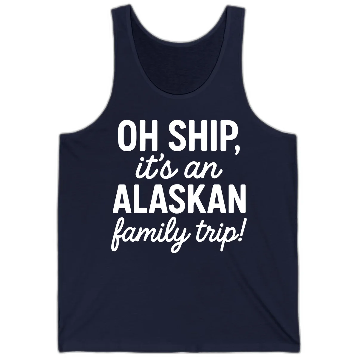 Oh Ship It's An Alaskan Family Trip Tank in Navy