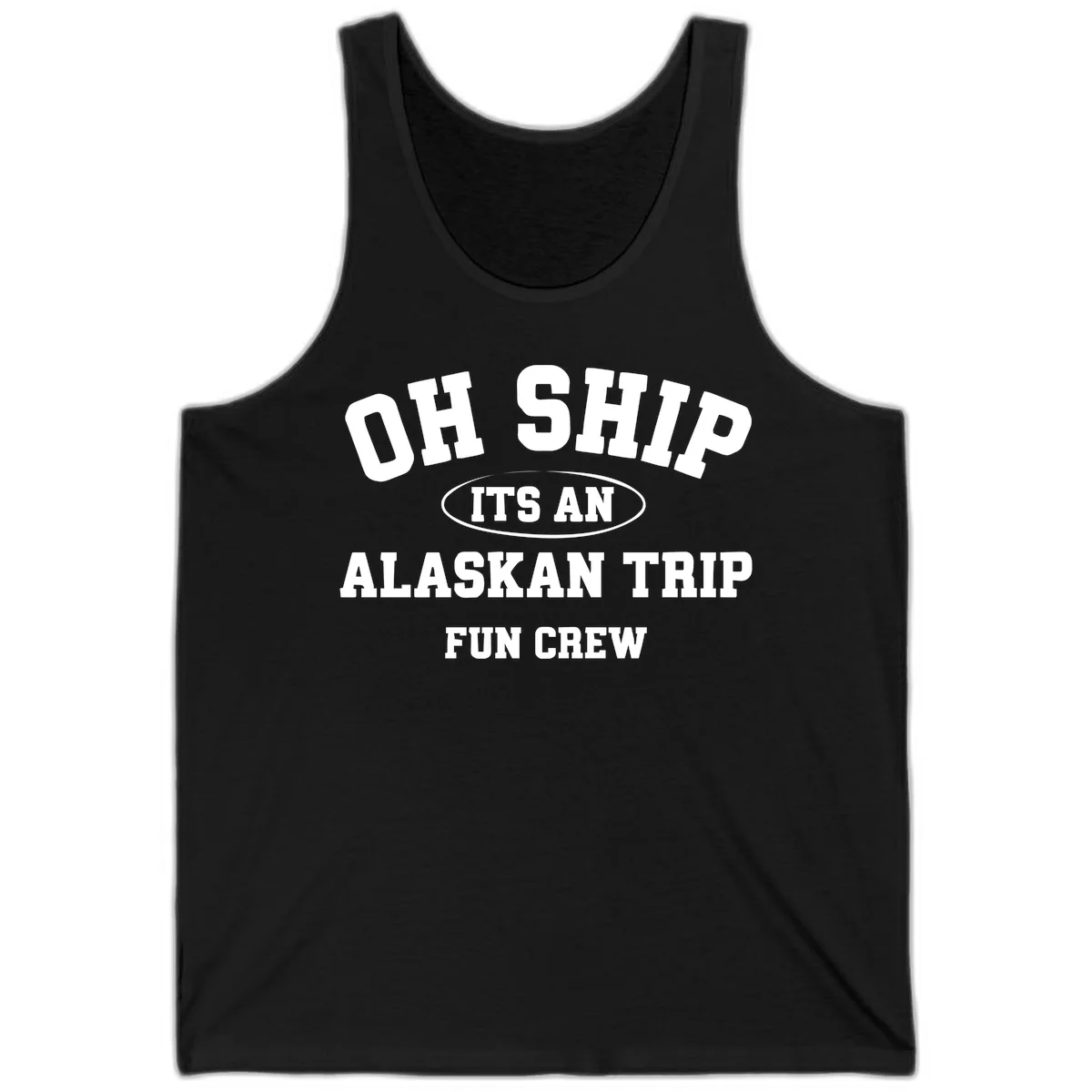 Oh Ship It's An Alaskan Trip Fun Crew Tank in Black