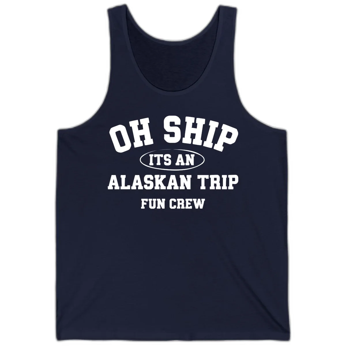 Oh Ship It's An Alaskan Trip Fun Crew Tank in Navy
