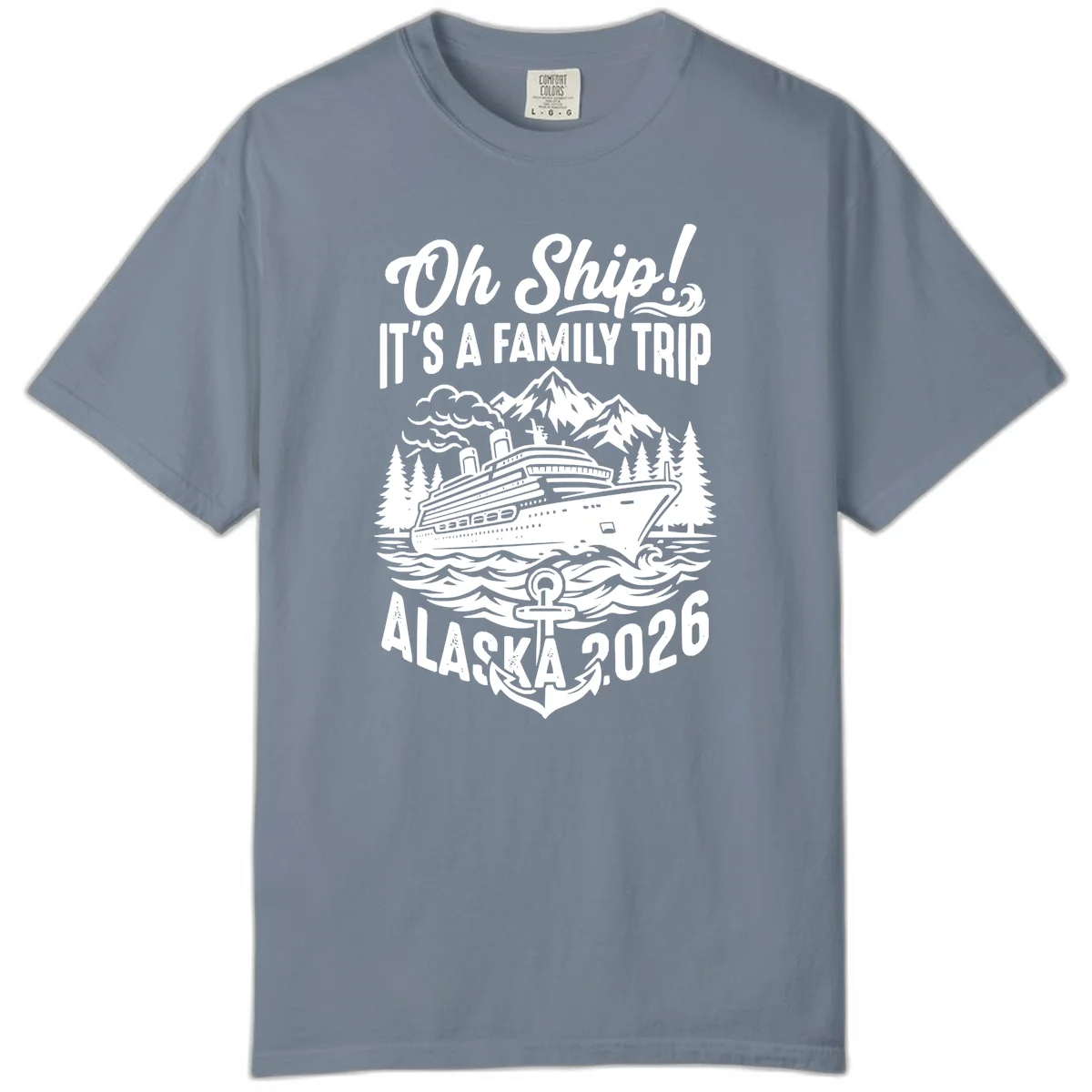 Oh Ship Family Alaska Cruise 2026 Comfort Color in Blue Jean