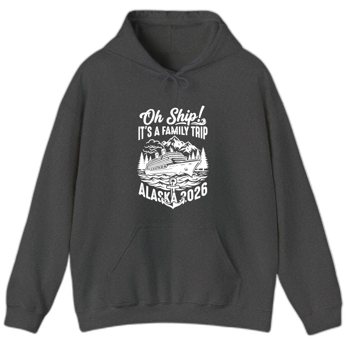 Oh Ship Family Alaska Cruise 2026 Hoodie in Dark Heather