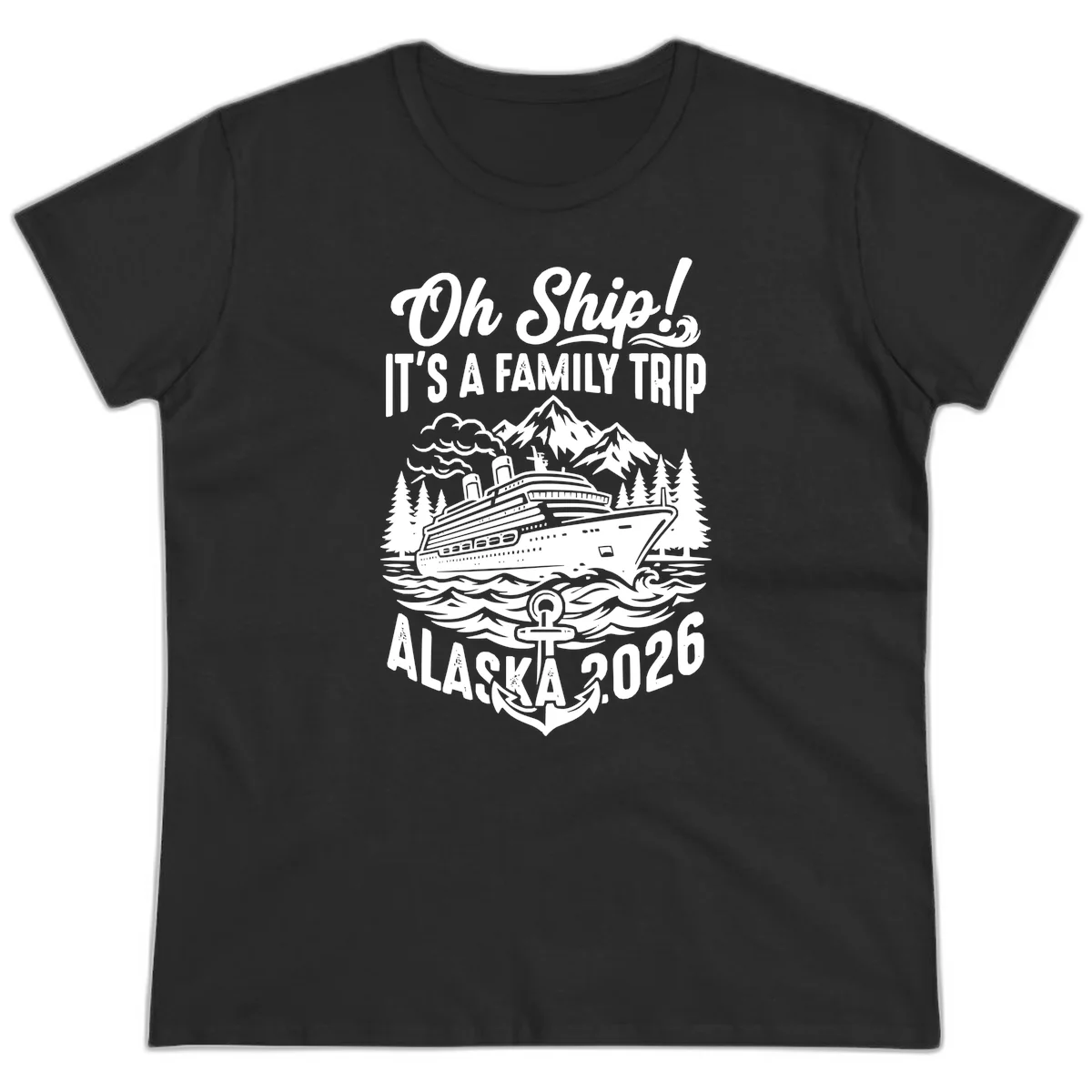 Oh Ship Family Alaska Cruise 2026 Ladies Tee in Black