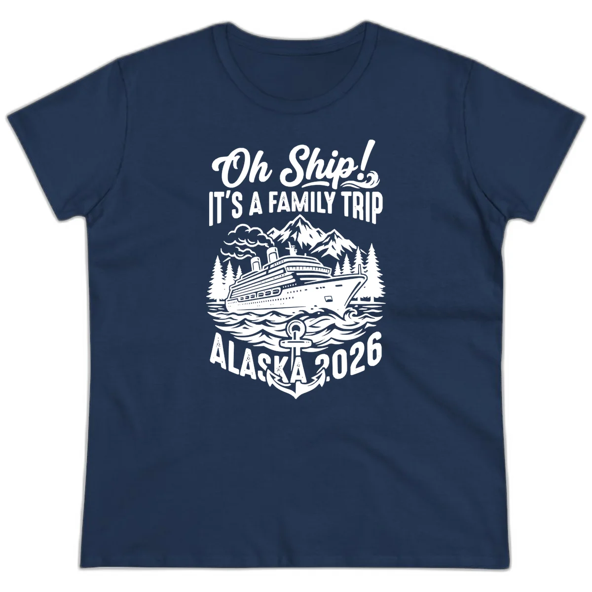 Oh Ship Family Alaska Cruise 2026 Ladies Tee in Navy