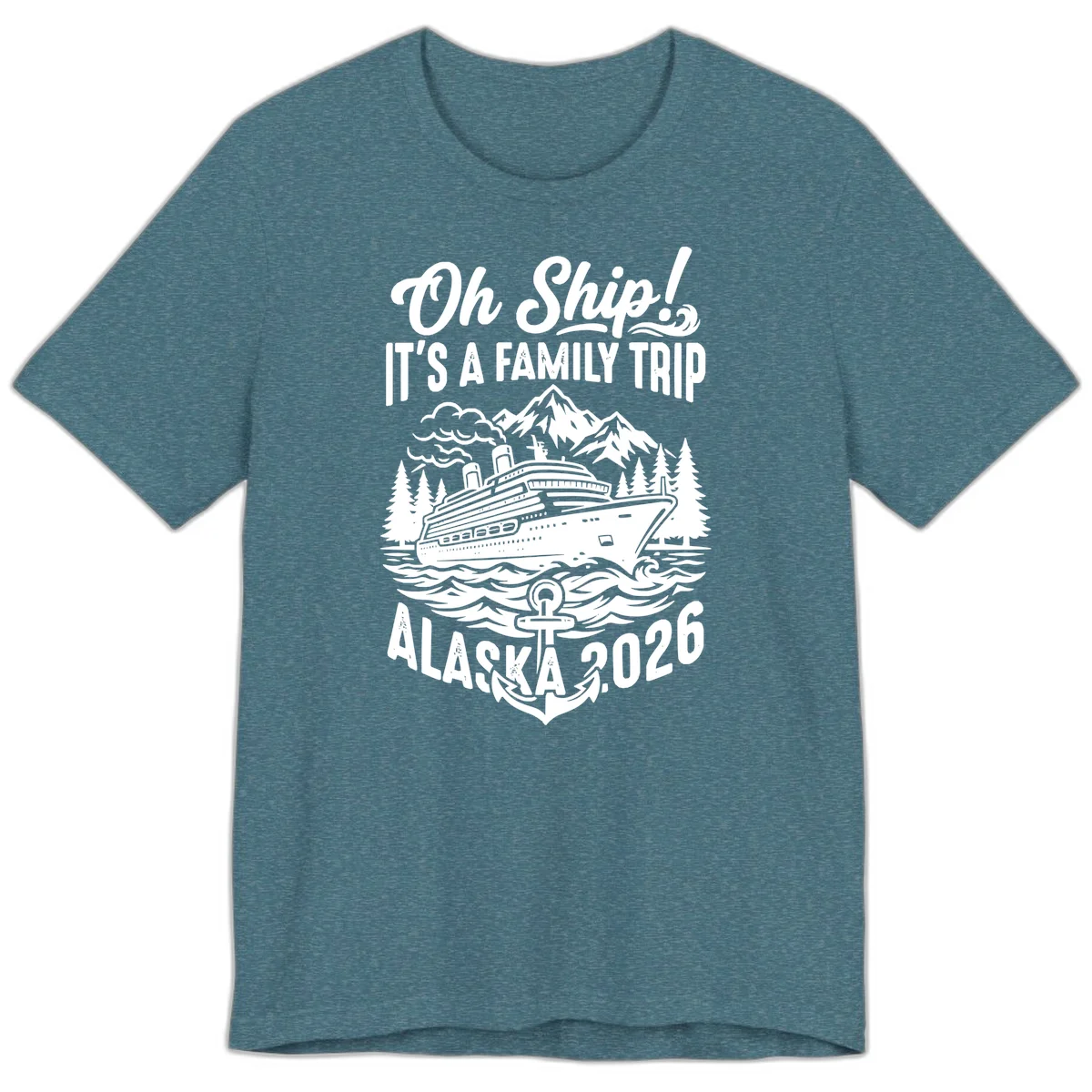 Oh Ship Family Alaska Cruise 2026 Premium Tee in Heather Deep Teal