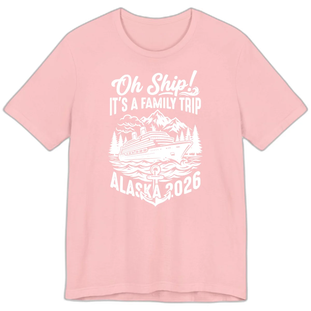 Oh Ship Family Alaska Cruise 2026 Premium Tee in Pink