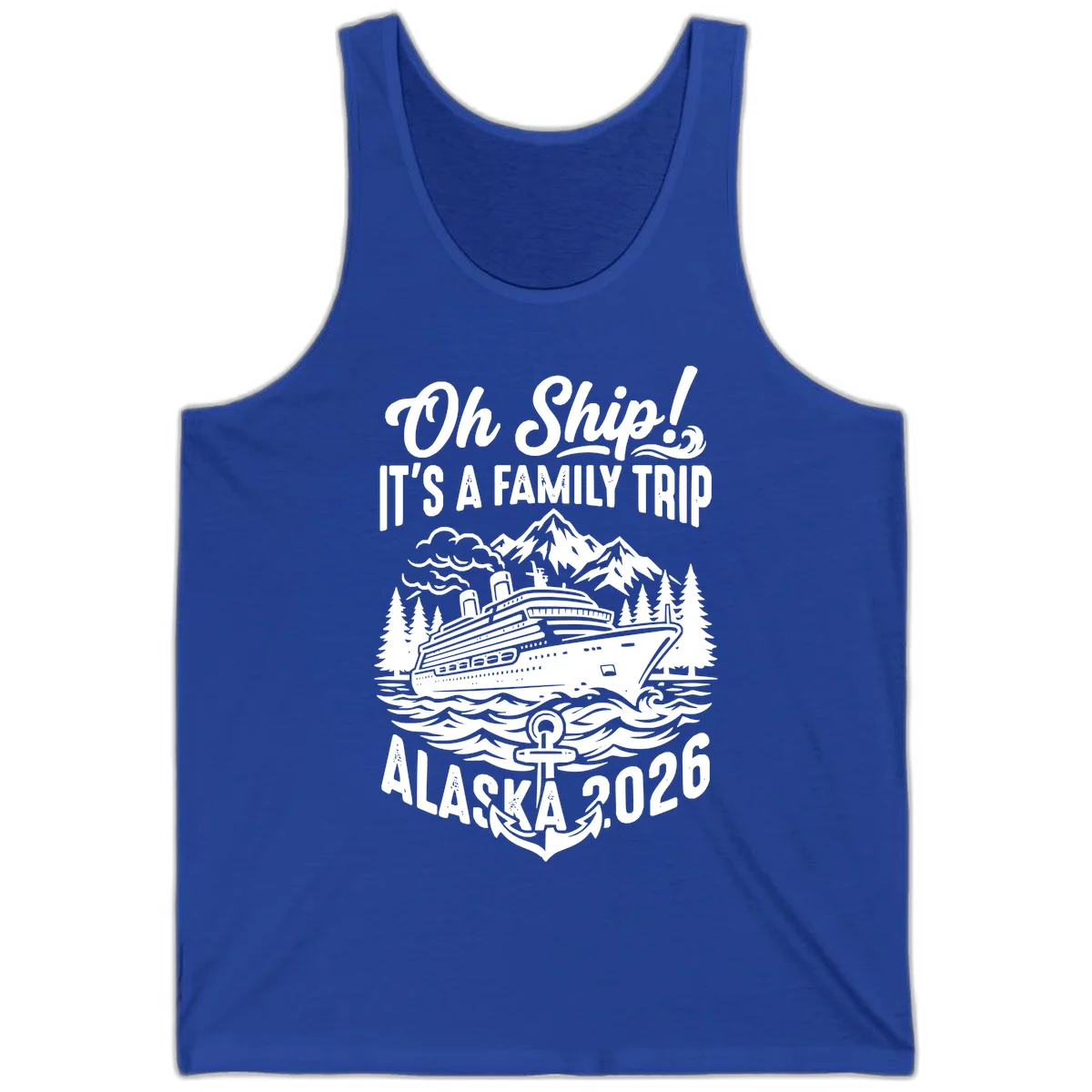 Oh Ship Family Alaska Cruise 2026 Tank in True Royal
