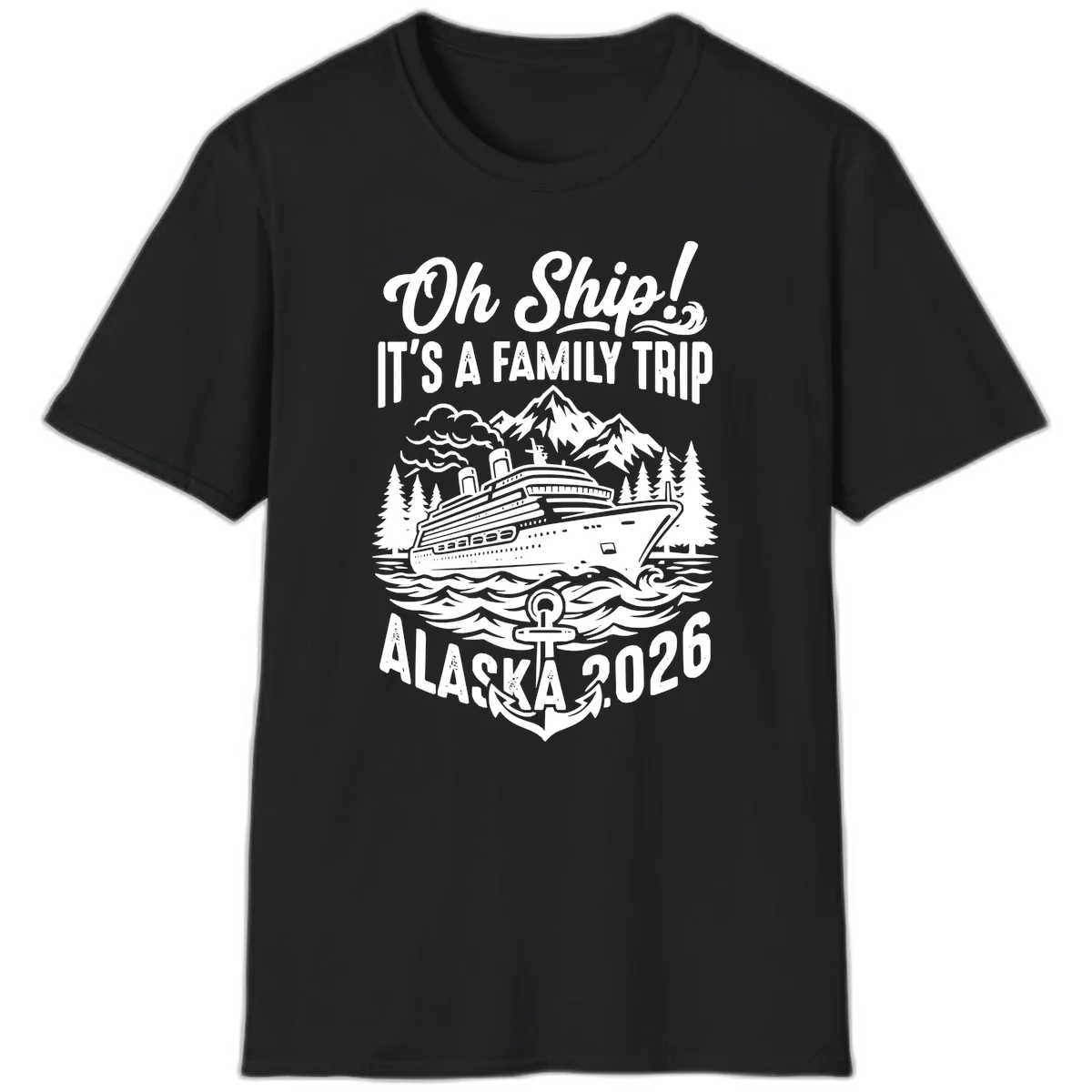 Oh Ship Family Alaska Cruise 2026 T-Shirt in Black