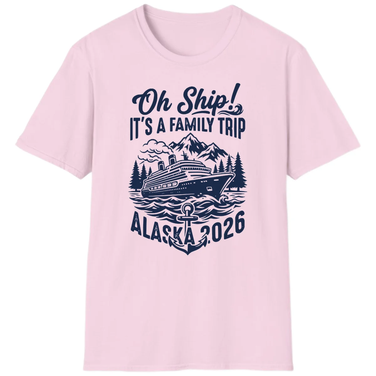 Oh Ship Family Alaska Cruise 2026 T-Shirt in Light Pink