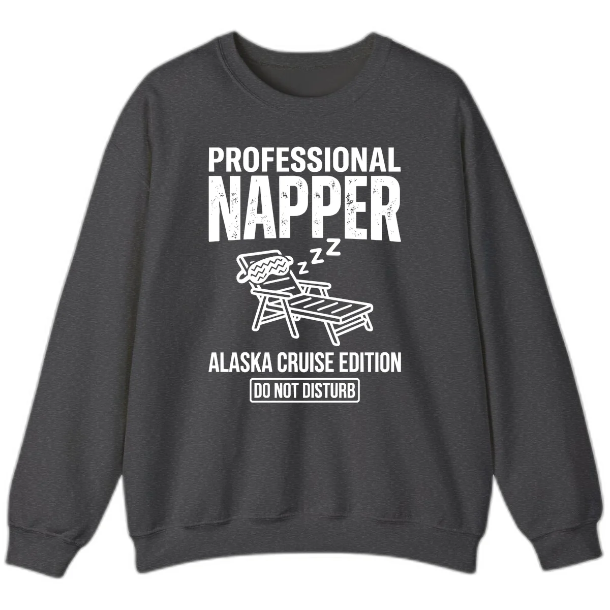 Professional Napper Alaska Cruise Edition Sweatshirt in Dark Heather