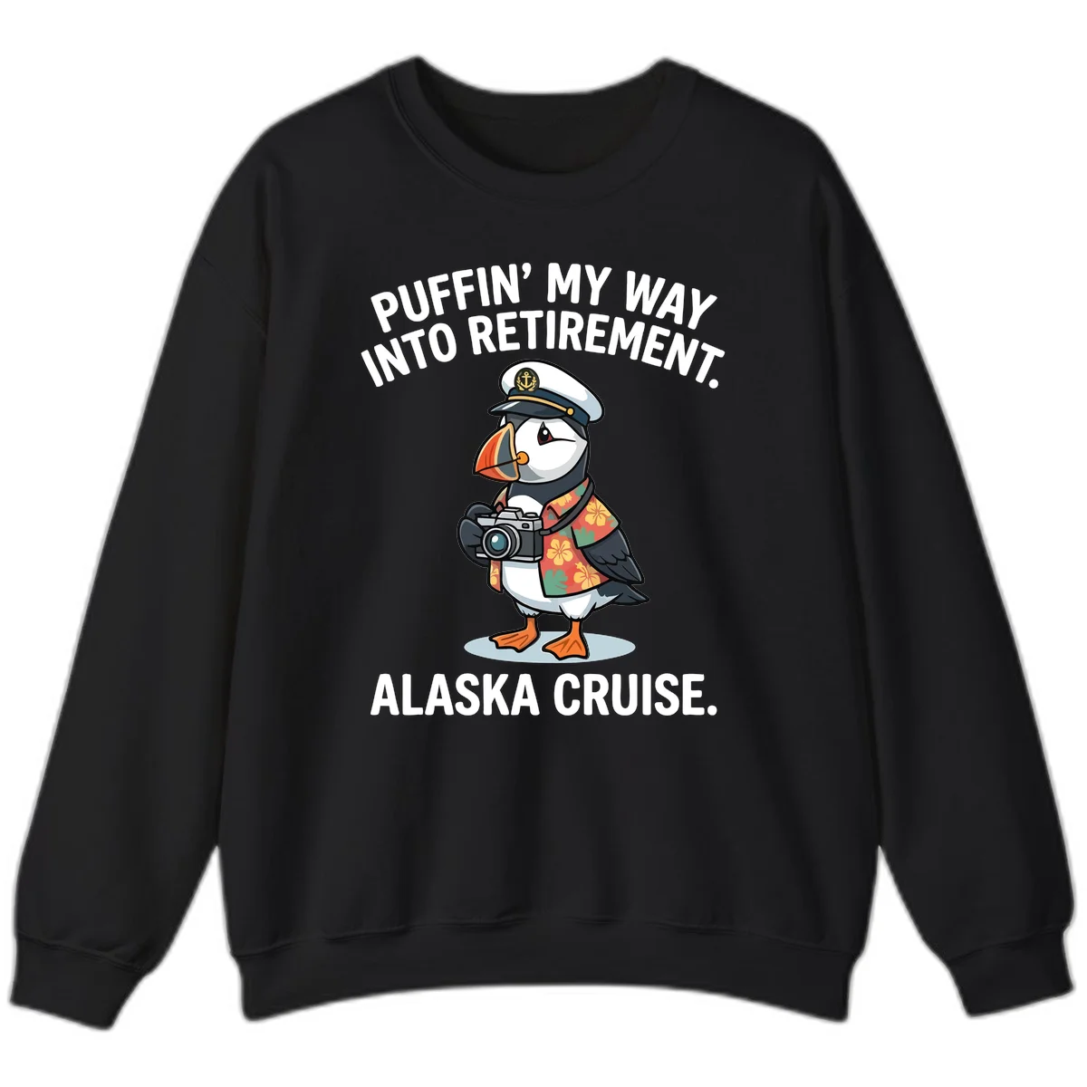 Puffin' Into My Retirement Alaska Cruise Sweatshirt in Black