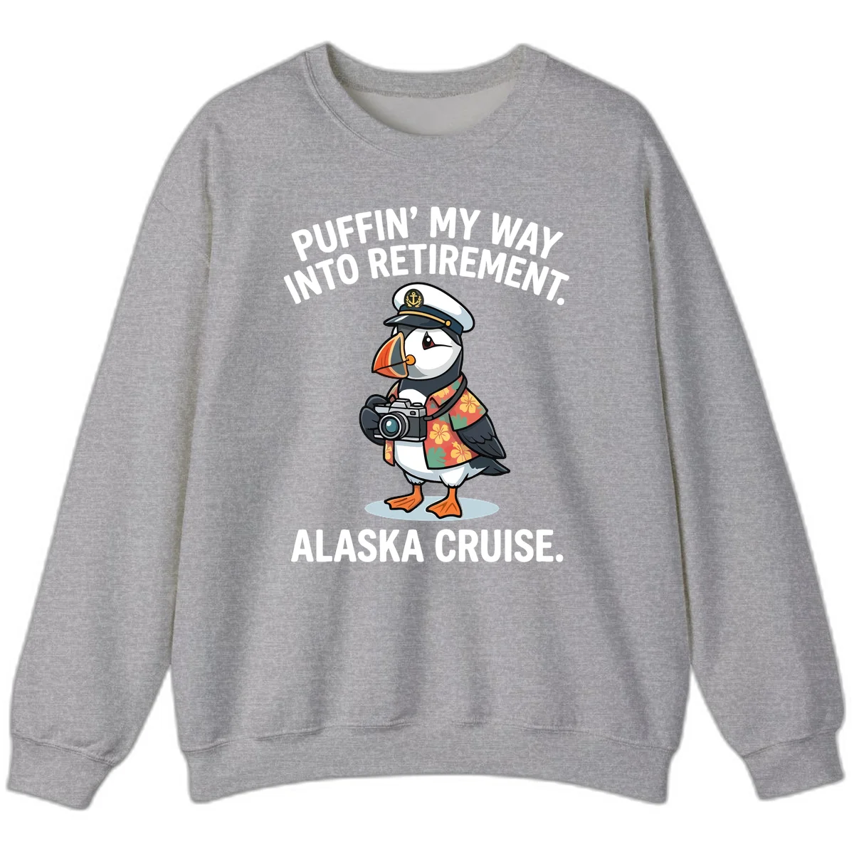Puffin' Into My Retirement Alaska Cruise Sweatshirt in Sport Grey