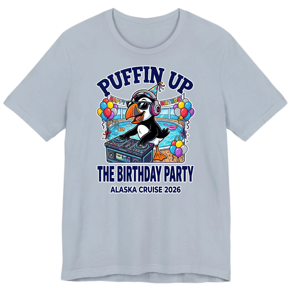 Puffin Up The Birthday Party Alaska Cruise Premium T-Shirt in Light Blue