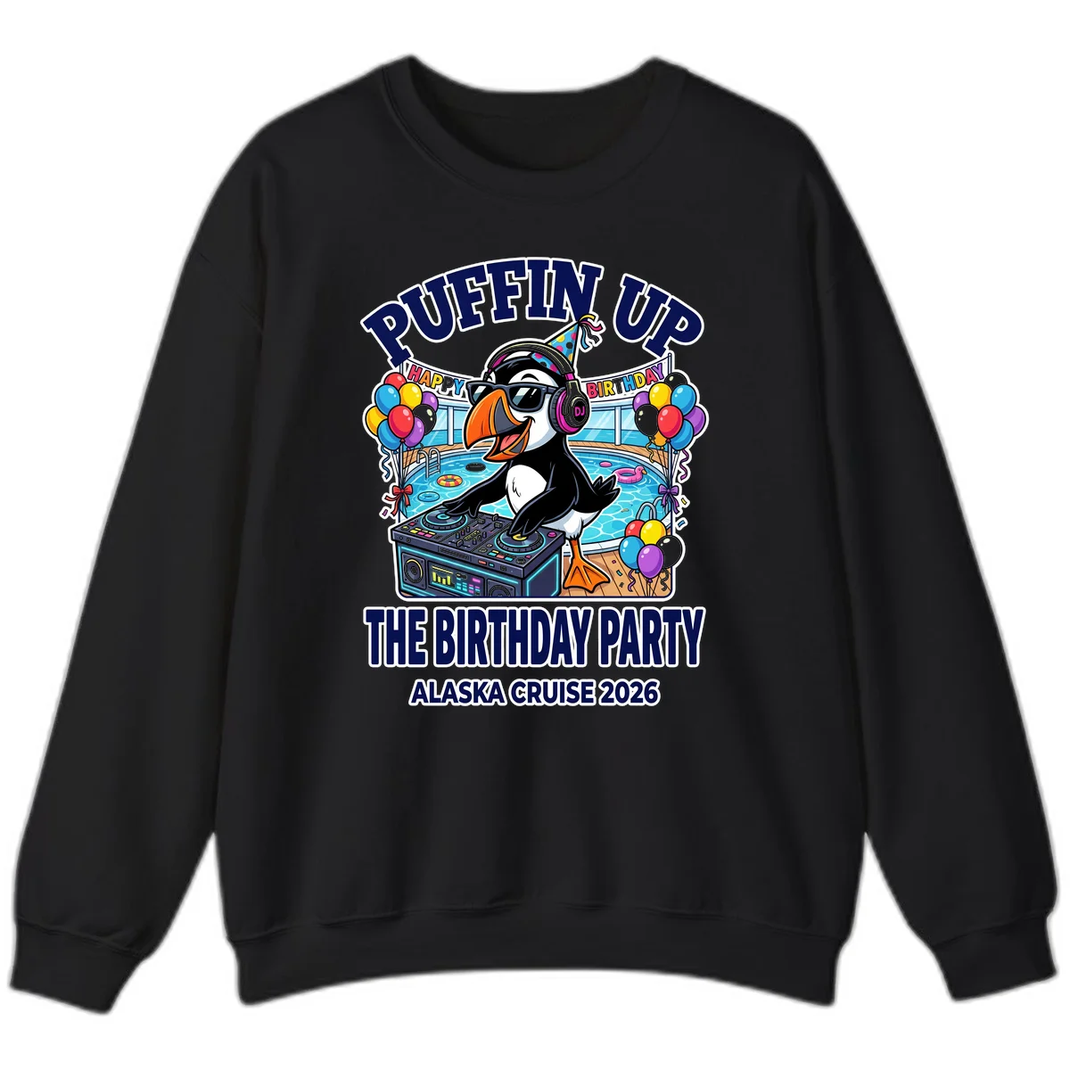 Puffin Up The Birthday Party Alaska Cruise Sweatshirt in Black