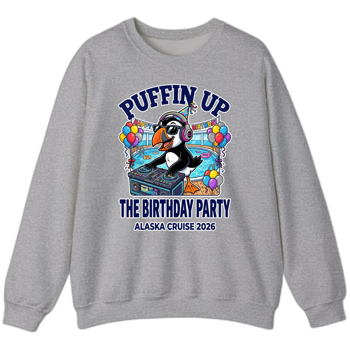 Puffin Up The Birthday Party Alaska Cruise Sweatshirt in Sport Grey