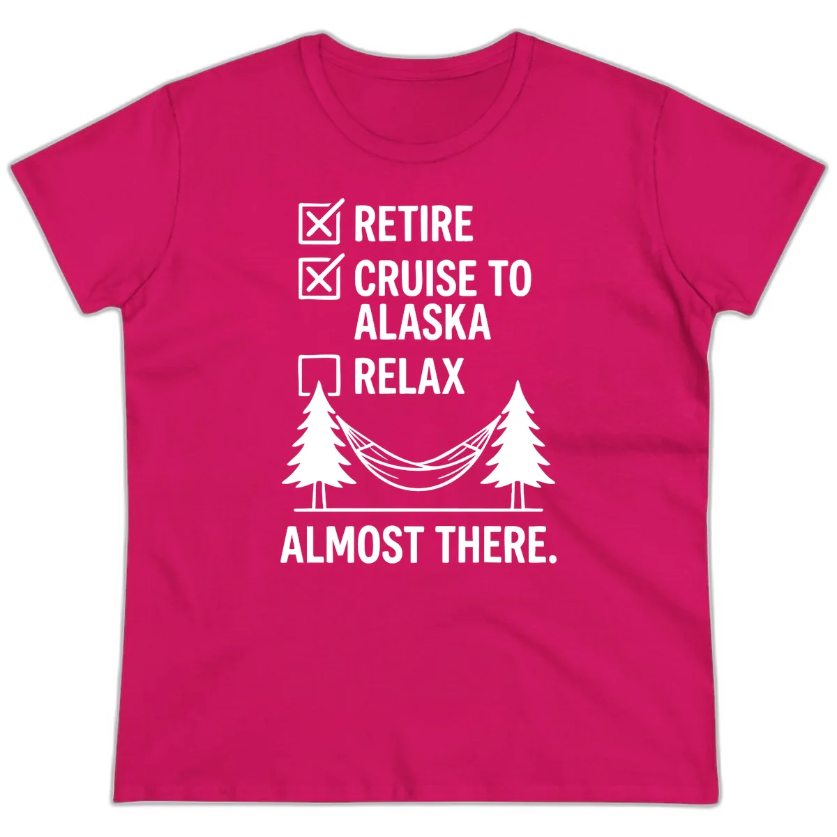 Retirement Cruise Checklist Relaxing Soon Ladies Tee in Heliconia