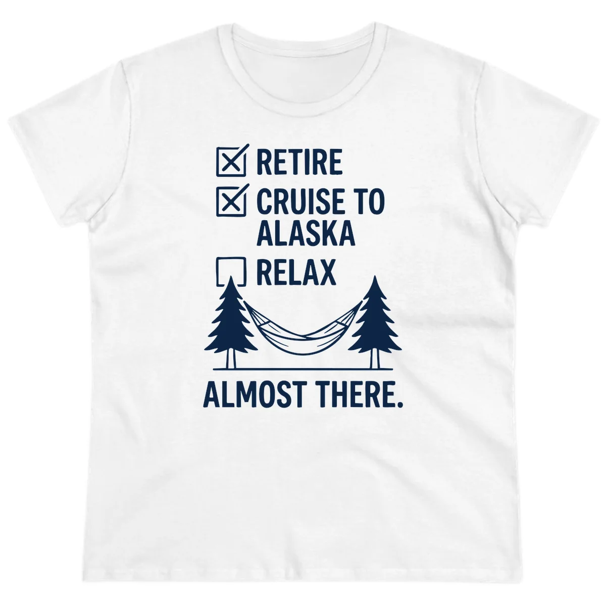 Retirement Cruise Checklist Relaxing Soon Ladies Tee in White