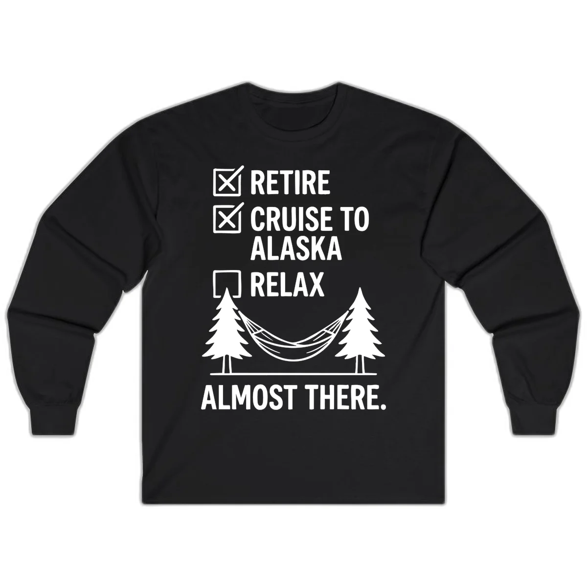 Retirement Cruise Checklist Relaxing Soon Long Sleeve in Black