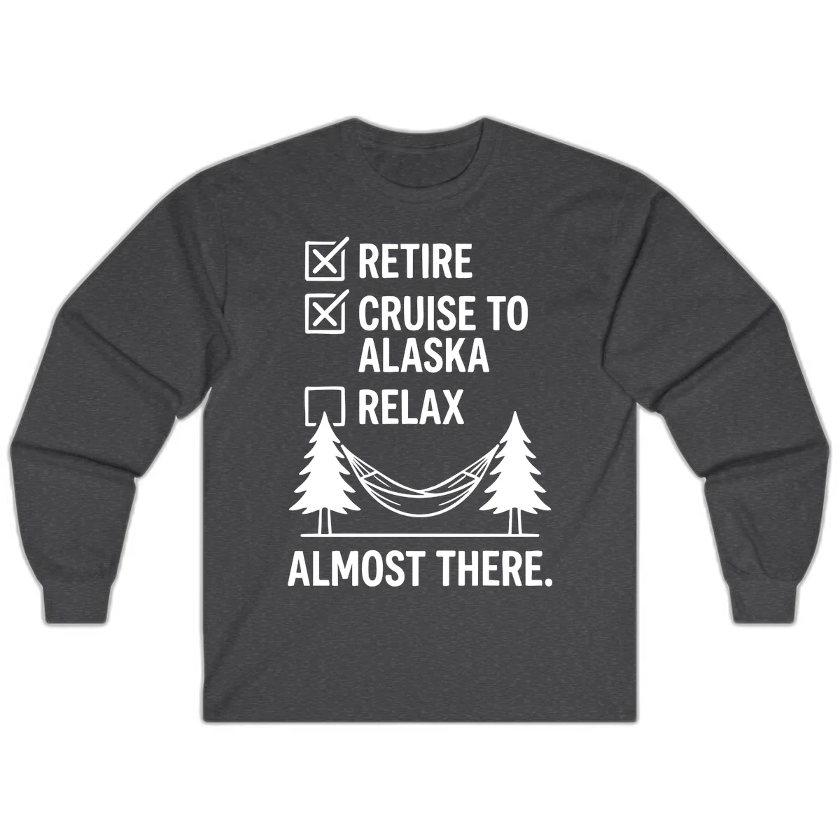 Retirement Cruise Checklist Relaxing Soon Long Sleeve in Dark Heather