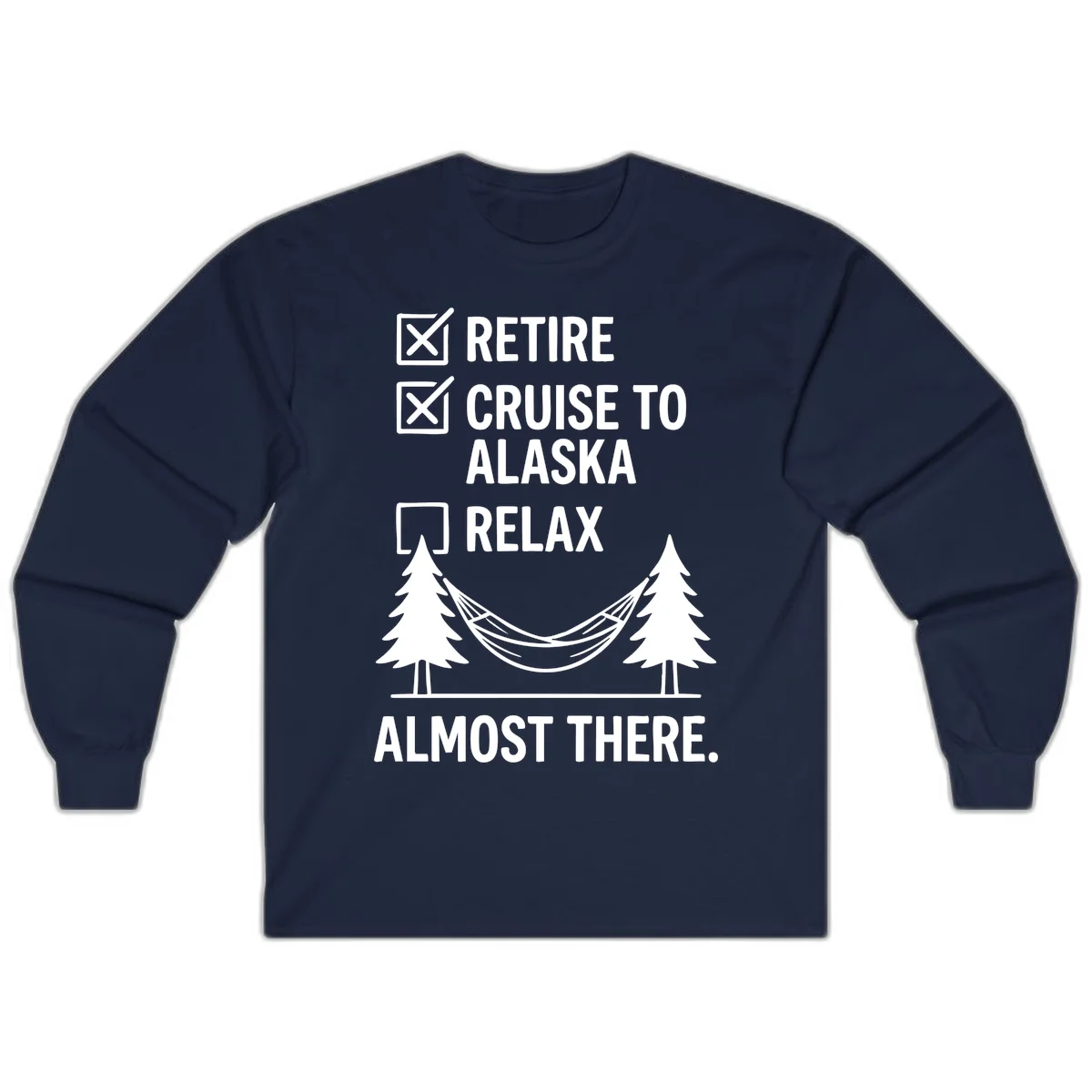 Retirement Cruise Checklist Relaxing Soon Long Sleeve in Navy