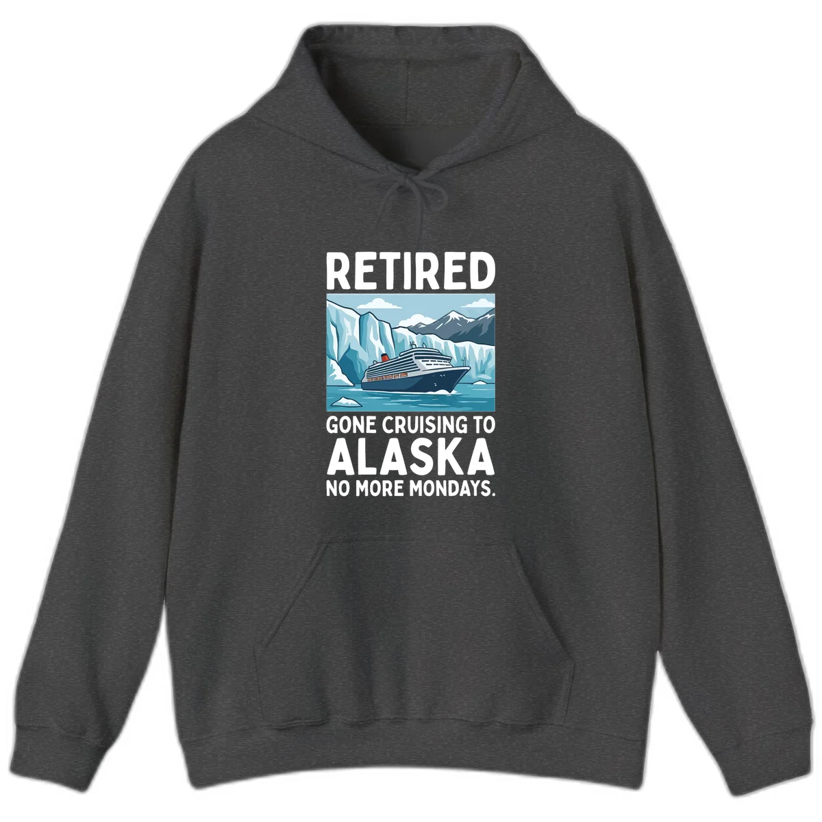 Alaska Retirement Cruise No More Mondays Hoodie in Dark Heather