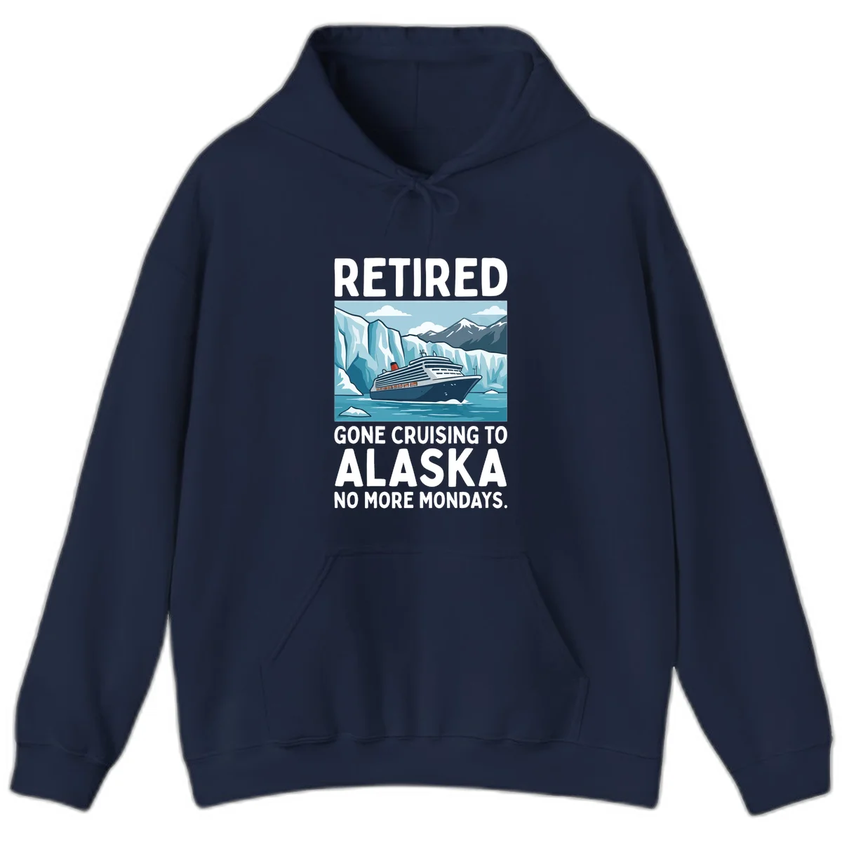 Alaska Retirement Cruise No More Mondays Hoodie in Navy