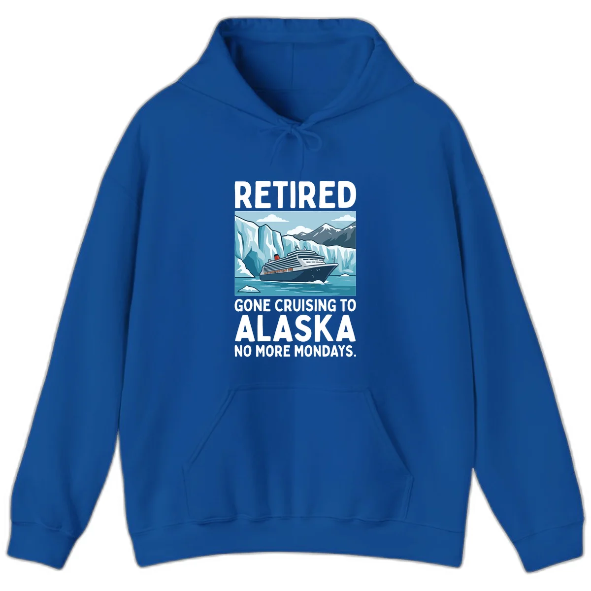 Alaska Retirement Cruise No More Mondays Hoodie in Royal