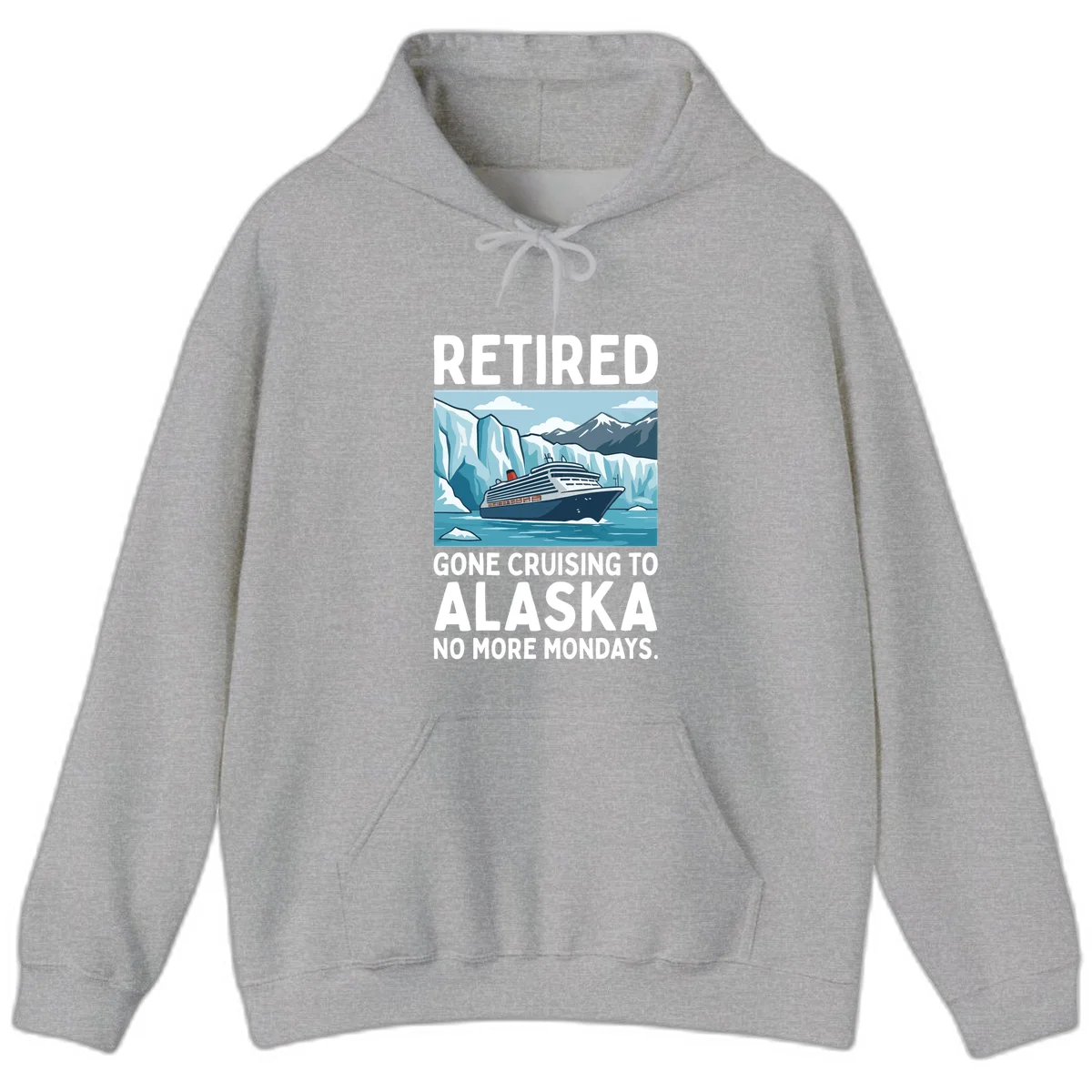 Alaska Retirement Cruise No More Mondays Hoodie in Sport Grey